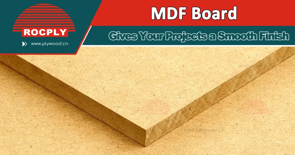 MDF Board panel with smooth surface for furniture and interior building use