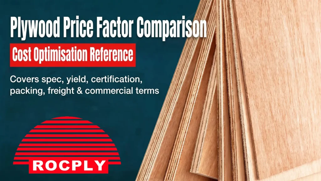 Plywood Price Factors comparison for specification yield certification packing freight and commercial terms